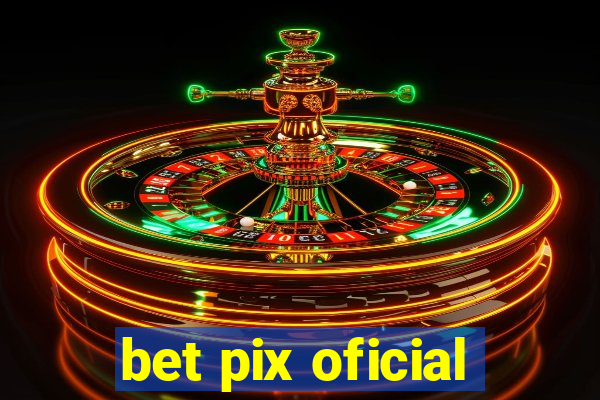 bet pix oficial