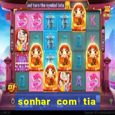 sonhar com tia jogo do bicho