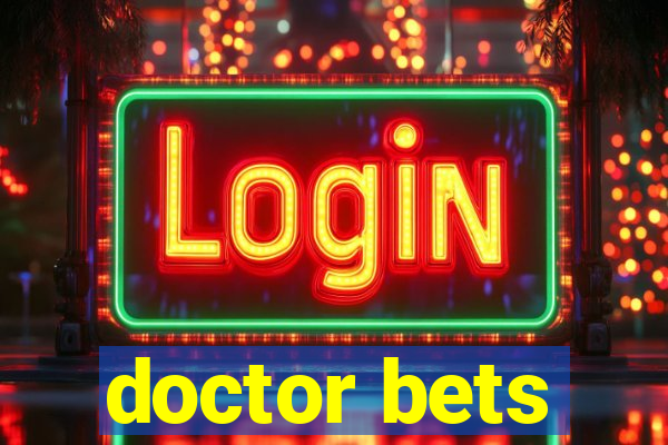 doctor bets