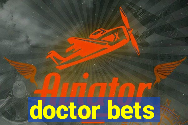 doctor bets