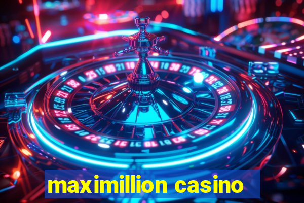 maximillion casino