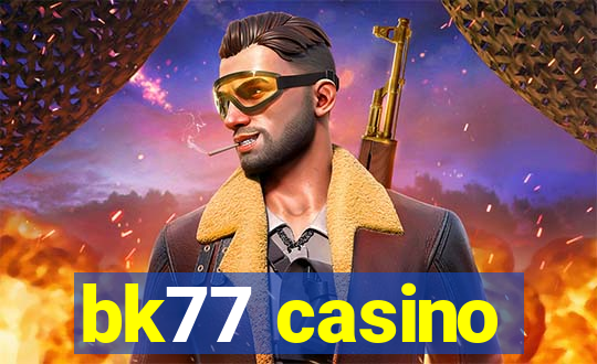 bk77 casino