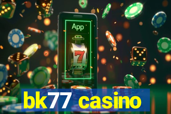 bk77 casino