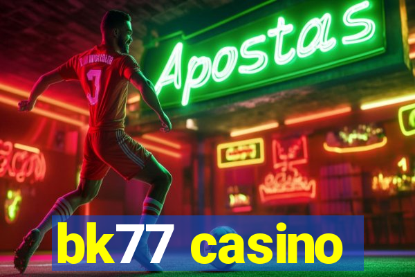 bk77 casino