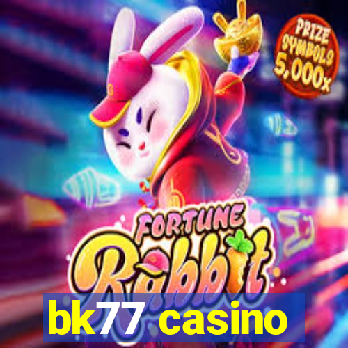 bk77 casino