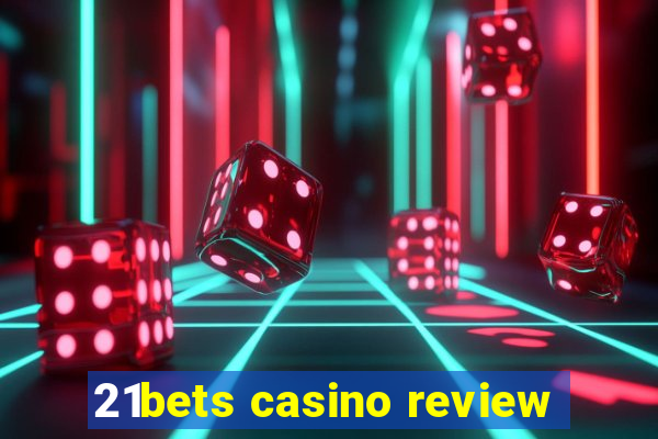 21bets casino review