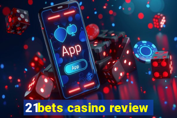 21bets casino review