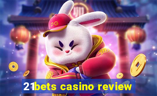 21bets casino review