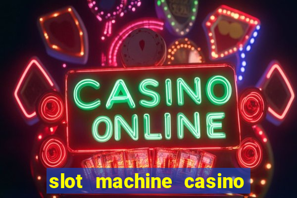 slot machine casino games free