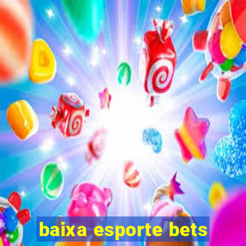 baixa esporte bets