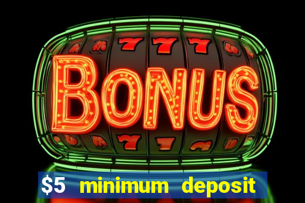 $5 minimum deposit casino australia 2020