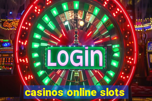 casinos online slots