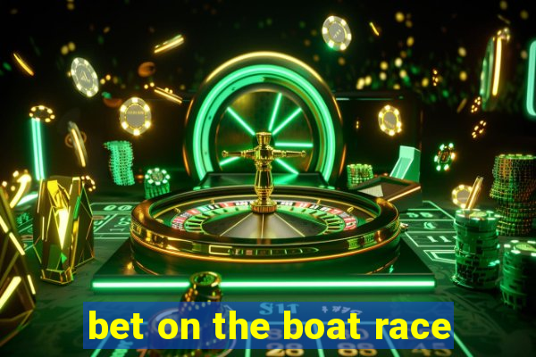 bet on the boat race