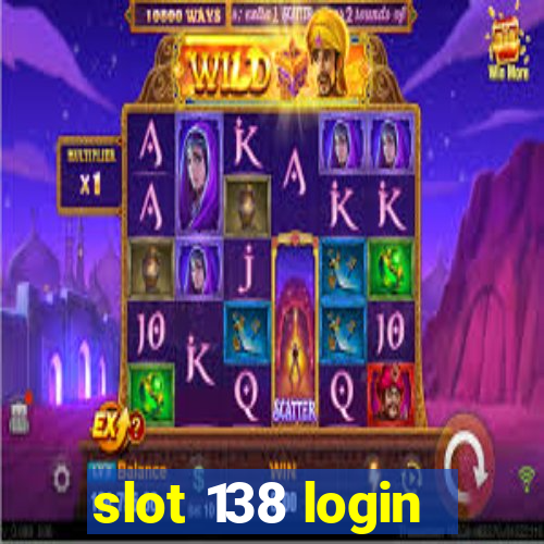 slot 138 login