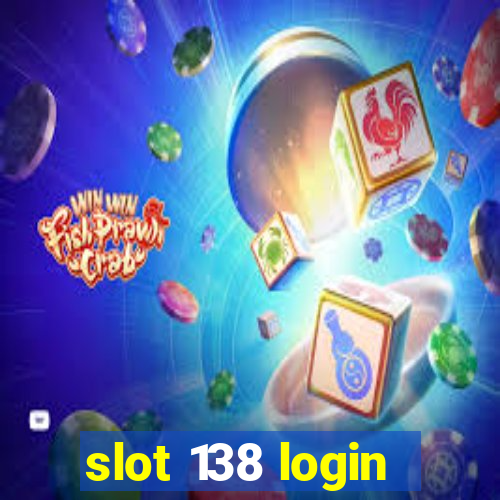 slot 138 login