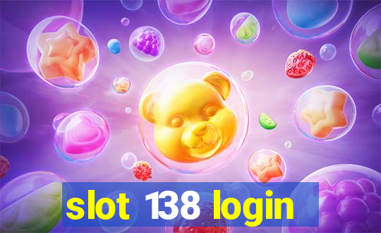 slot 138 login