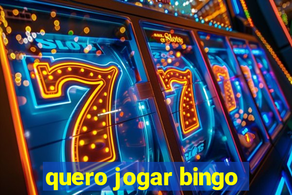 quero jogar bingo