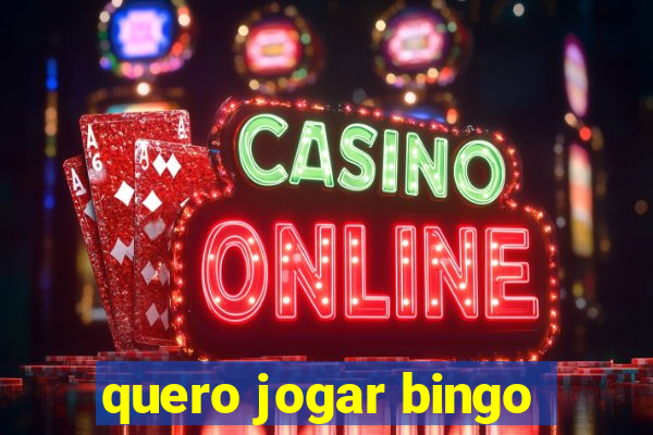 quero jogar bingo