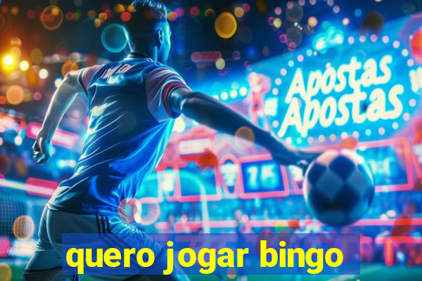 quero jogar bingo