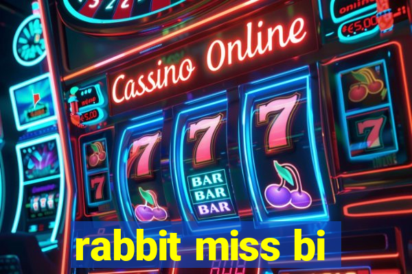 rabbit miss bi