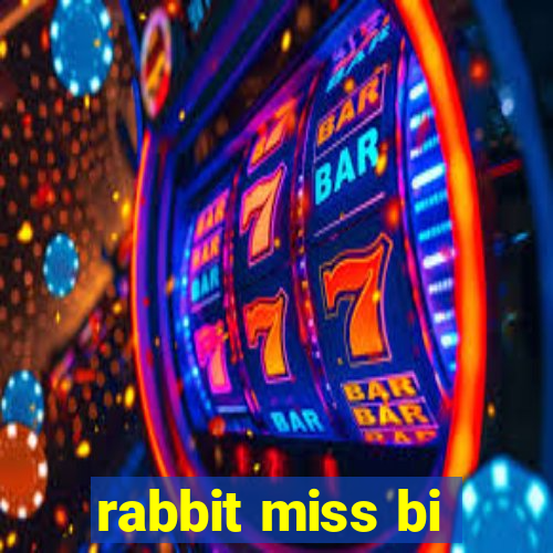 rabbit miss bi