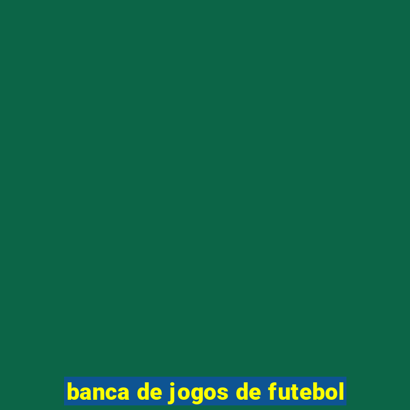 banca de jogos de futebol