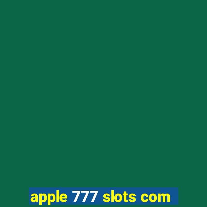 apple 777 slots com