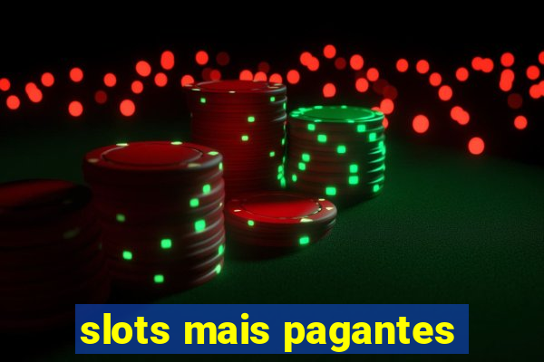 slots mais pagantes