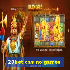 20bet casino games