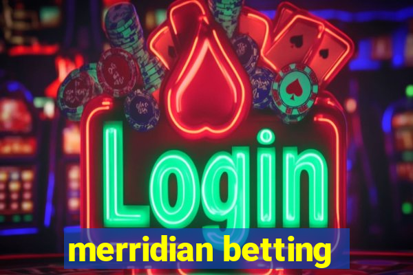 merridian betting