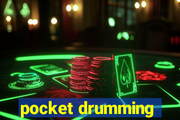 pocket drumming