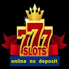 online no deposit casino bonuses