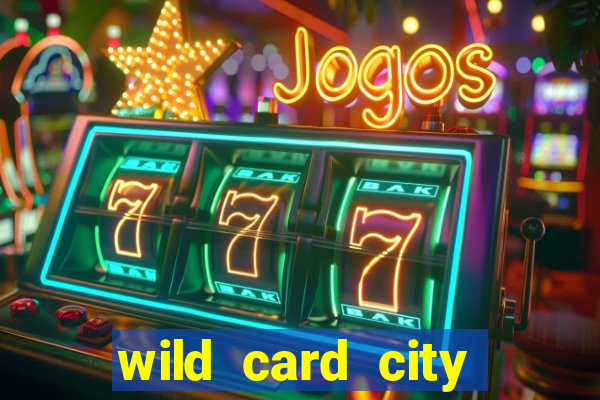 wild card city casino sign up bonus