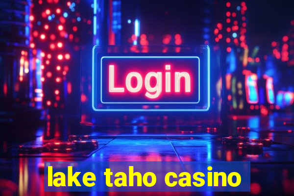 lake taho casino