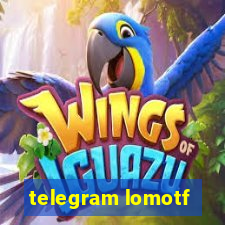 telegram lomotf