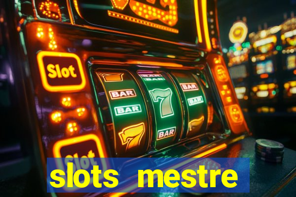 slots mestre dinheiro real