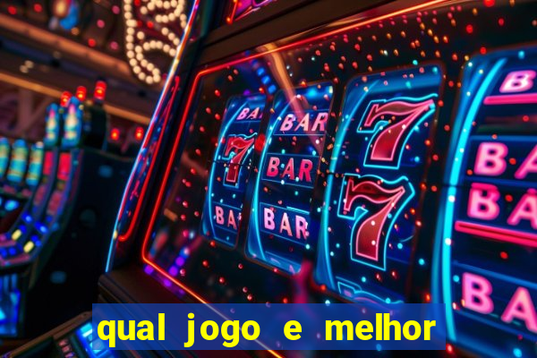 qual jogo e melhor para ganhar dinheiro