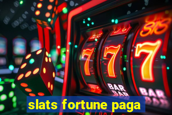 slats fortune paga