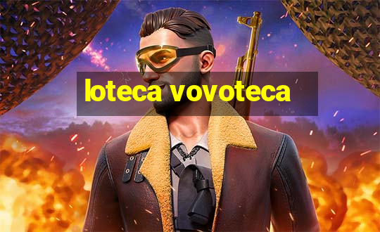 loteca vovoteca