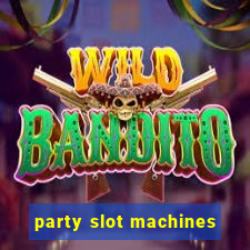 party slot machines