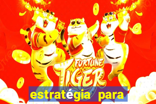 estratégia para ganhar nos slots