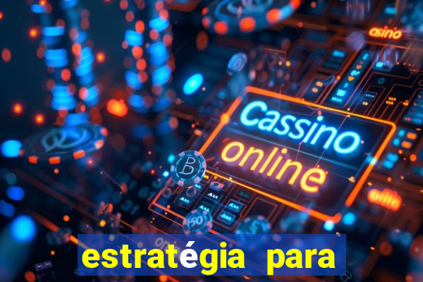 estratégia para ganhar nos slots