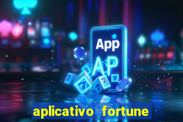 aplicativo fortune tiger é confiável