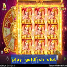 play goldfish slot machine online free