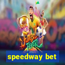 speedway bet