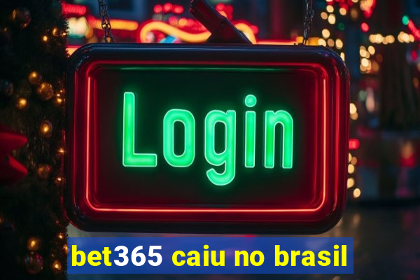 bet365 caiu no brasil