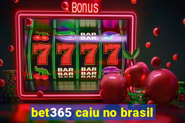 bet365 caiu no brasil