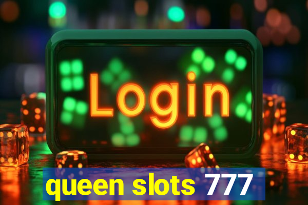 queen slots 777