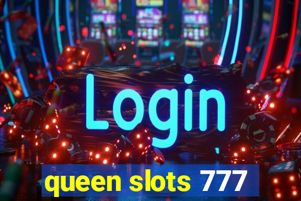 queen slots 777