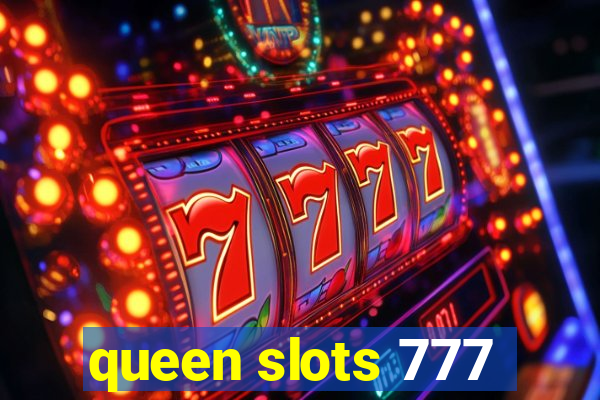 queen slots 777